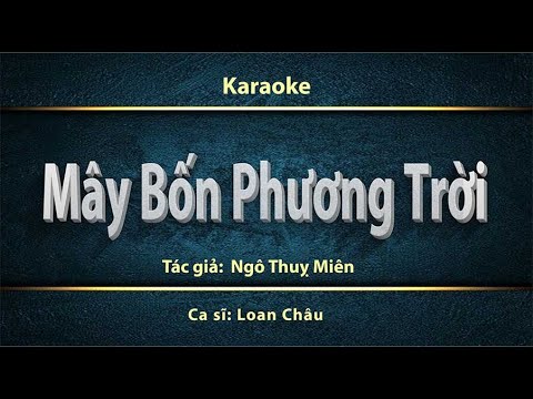 Karaoke - Mây Bốn Phương Trời - Loan Châu