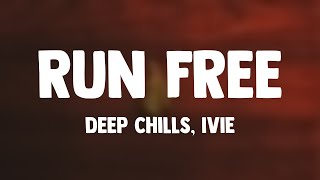 Download lagu Run Free - Deep Chills, IVIE [Lyric Version] 🚀 mp3