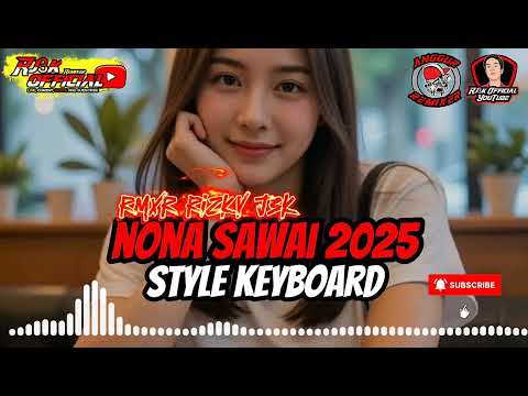 Lagu joget keyboard 2025 💥🔥 NONA SAWAI 🔥💥 - @AnggurRmxr