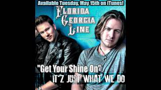 Florida Georgia Line - "Get Your Shine On"