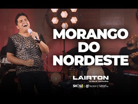 MORANGO DO NORDESTE | Lairton (Clipe Oficial) #EP2023