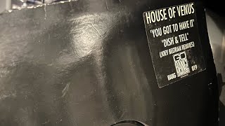 House Of Venus – You Got To Have It