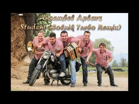Ansambel Aplavz - Student (Colnik Turbo Remix)