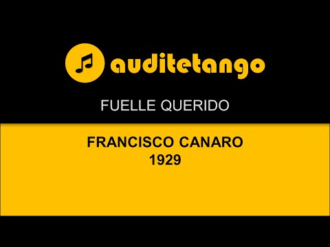 FUELLE QUERIDO - FRANCISCO CANARO - 1929 - TANGO STRUMENTALE