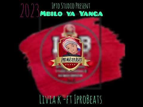 Livia k ft Ipro Beats - Mbilo yanga