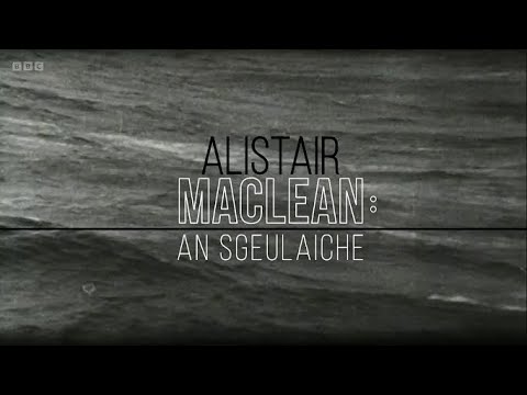 Alistair MacLean - An Sgeulaiche (BBC)