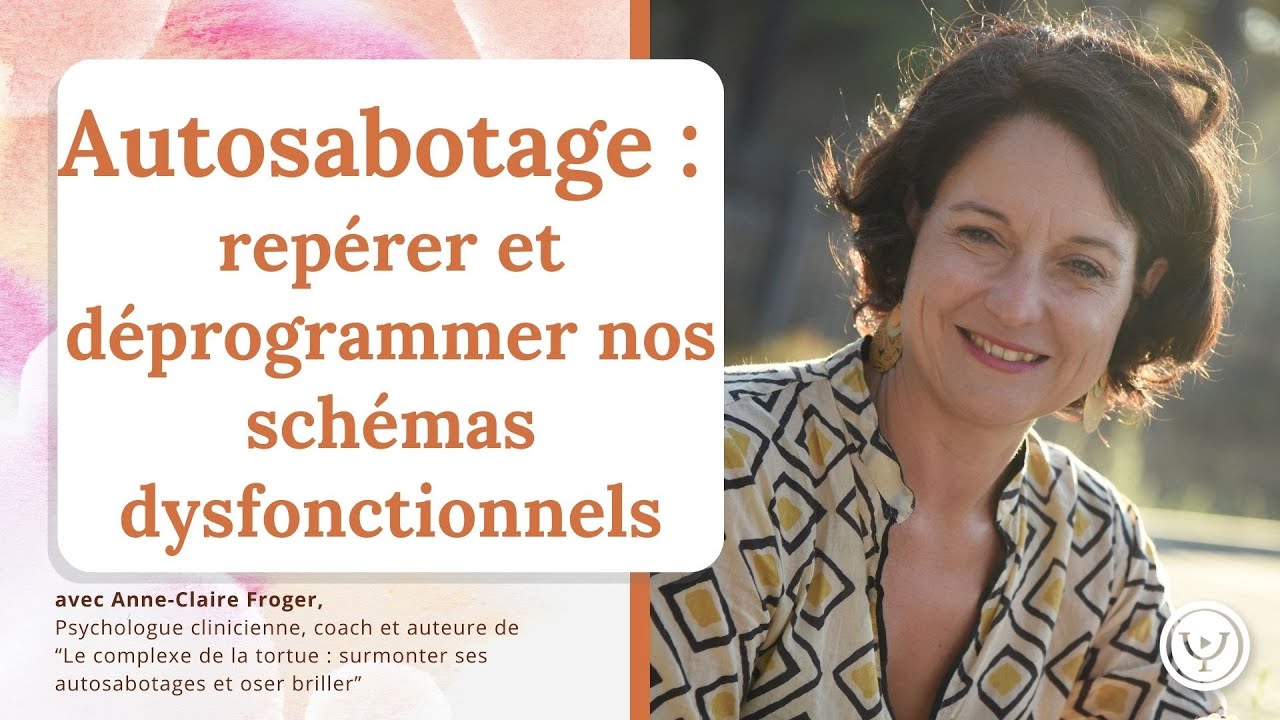Autosabotage : repérer et déprogrammer les schémas dysfonctionnels, avec Anne-Claire Froger
