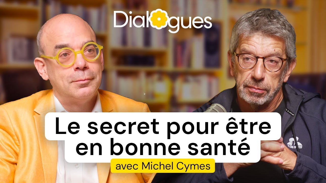 Le secret pour être en bonne santé - Dialogue avec Michel Cymes