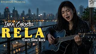 Download lagu Rela - Inka Christie Slow Rock Cover Terbaru - Versi Paling Enak Didengar & Trending mp3