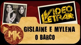 Gislaine e Mylena - O Barco - COM LETRA (VideoLETRA® oficial MK Music)