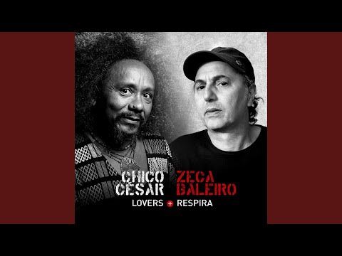 Novíssima canção do Chico César & do Zeca Baleiro