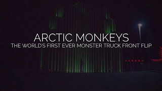 The world's first ever monster truck front flip // arctic monkeys lyrics