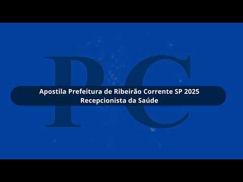 Apostila Prefeitura de Ribeirão Corrente SP 2025 Recepcionista da Saúde