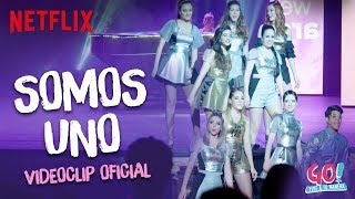 Go! Vive a tu manera - Somos Uno videoclip oficial