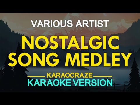 NOSTALGIC SONG MEDLEY KARAOKE