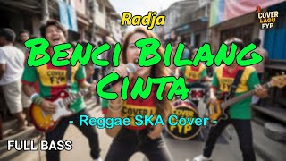 Download lagu Radja - Benci Bilang Cinta (Reggae Cover) || Full Bass mp3