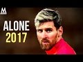 Lionel Messi 2017 ▶ Alone ◀ INSANE Skills & Goals 2016/17 ¦ HD NEW