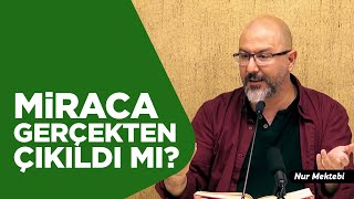 Miraç Hadisesi İle İlgili Bilinmesi Gerekenler - Uğur Akkafa