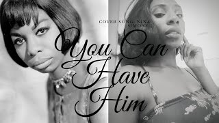 You Can Have Him Cover| Nina Simone Version| Instrumental| Theatrical Performance
