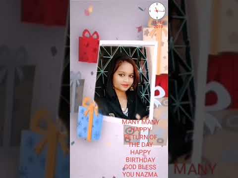 Happy birthday🎂 Nazma 🌹🕋 god bless you🕌