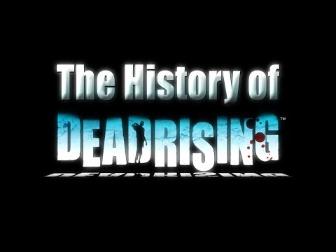 The History of Dead Rising
