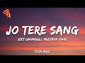 Jeet Gannguli Mustafa Zahid Jo Tere Sang Lyrics