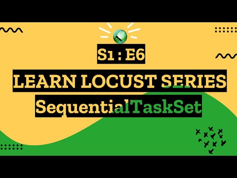 S1E6 Learn Locust Series - Sequential Task Set
