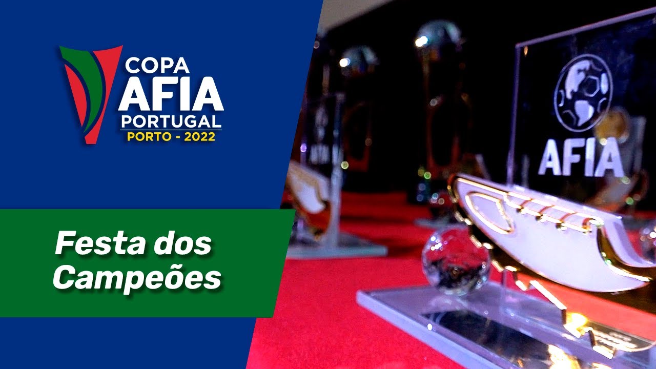 Festa dos Campeões Copa AFIA Portugal Porto – 2022