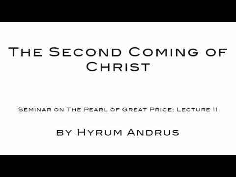 The Second Coming of Christ   The Pearl of Great Price Lecture 11 by Hyrum Andrus