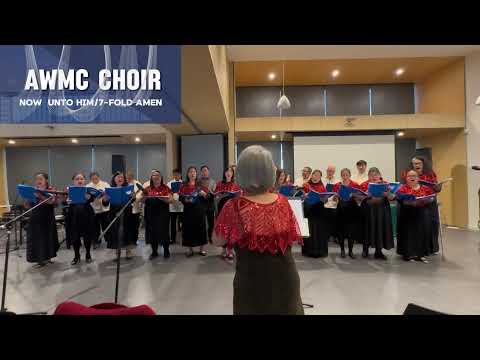 AWMC Choir - Now Unto Him | Sevenfold Amen