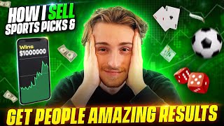 How I Sell Sports Picks & Get People Amazing Results