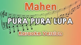 Download lagu Mahen - Pura Pura Lupa (Karaoke Lirik Tanpa Vokal) by regis mp3