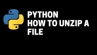 How to unzip a file in Python