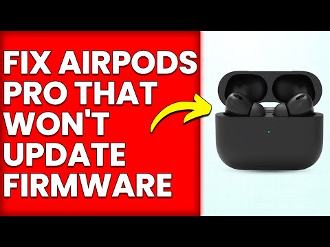 How To Fix AirPods Pro That Won't Update Firmware (A Simplified Solutions Guide To Follow)