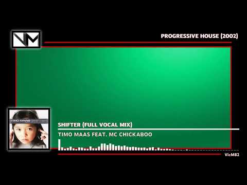 Timo Maas Feat. MC Chickaboo - Shifter (Full Vocal Mix) #PROGRESSIVEHOUSE2002