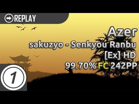 Azer | sakuzyo - Senkyou Ranbu [EX] +HD 99.70% FC 242pp #1