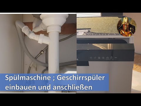 Spülmaschine ; Geschirrspüler einbauen und anschließen