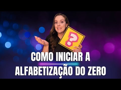 Como Iniciar a Alfabetização do Zero (Passo a Passo para Professores e Famílias)