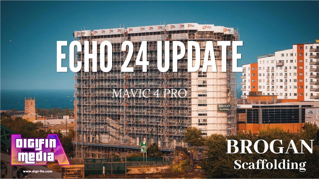 Echo 24 Scaffolding Update July 4th - Brogan Scaffolding Ltd