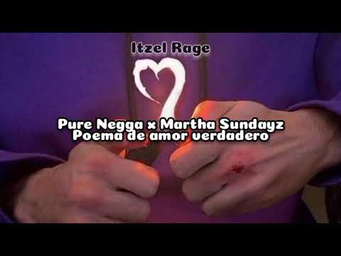 Pure Negga x Martha Sundayz | Poema de amor verdadero (Letra/Lyrics)