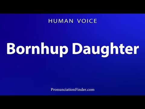 How To Pronounce Bornhup Daughter