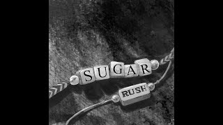 Sugar Rush Music Video