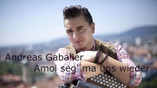 Andreas Gabalier - Amoi seg&#39; ma uns wieder (Lyrics) | Musik aus Österreich mit Text