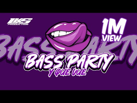  Y QUE VUE || BASS PARTY💃🏻||LENGKIS PRODUCTION 💃🏻 REMIX DJ TERBARU 2025