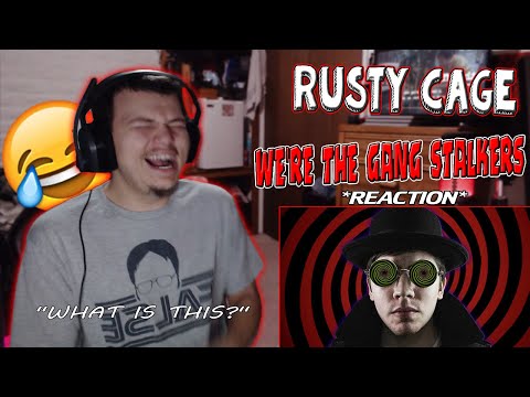 WTF Did i Just Watch?😂 | Rusty Cage - We're the Gang Stalkers *REACTION*