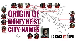The Origin of City Names of Money Heist (La Casa D