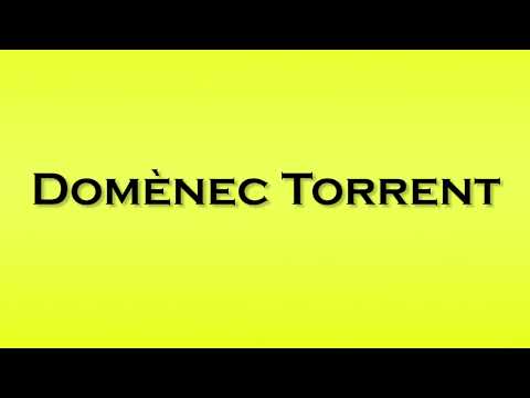 Pronunciation of Domenec Torrent