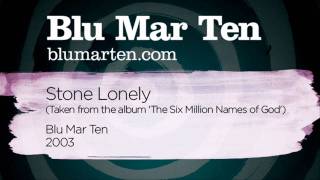 Blu Mar Ten - Stone Lonely (Blu Mar Ten, 2003)