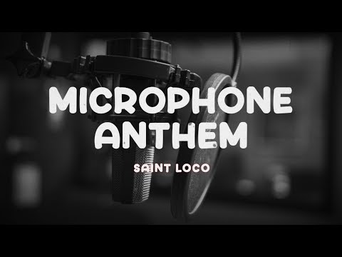 Microphone Anthem - Saint Loco | Lyrics