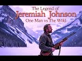 "Jeremiah Johnson | The Legendary Mountain Man"
